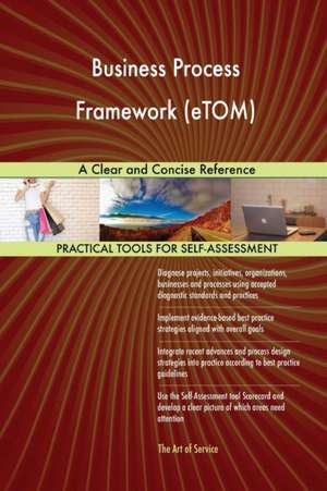 Business Process Framework (eTOM) A Clear and Concise Reference de Gerardus Blokdyk