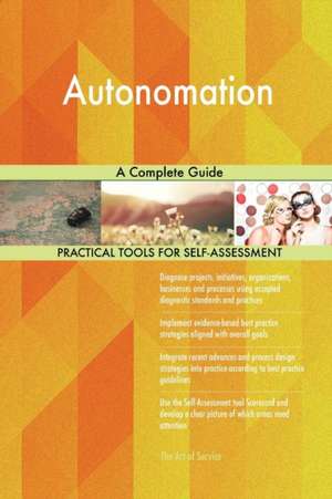 Autonomation A Complete Guide de Gerardus Blokdyk