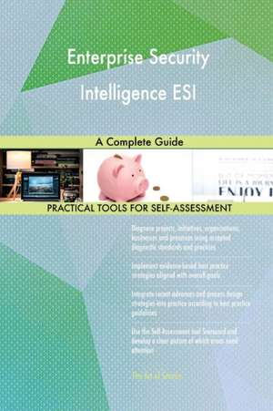 Enterprise Security Intelligence ESI A Complete Guide de Gerardus Blokdyk