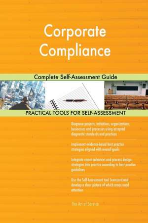 Corporate Compliance Complete Self-Assessment Guide de Gerardus Blokdyk