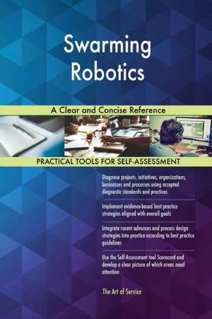 Swarming Robotics A Clear and Concise Reference de Gerardus Blokdyk