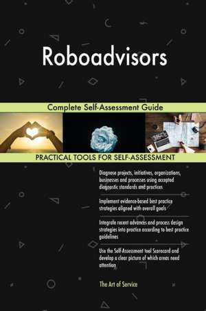 Roboadvisors Complete Self-Assessment Guide de Gerardus Blokdyk
