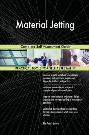 Material Jetting Complete Self-Assessment Guide de Gerardus Blokdyk