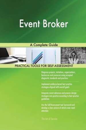 Event Broker A Complete Guide de Gerardus Blokdyk