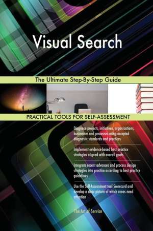 Visual Search The Ultimate Step-By-Step Guide de Gerardus Blokdyk