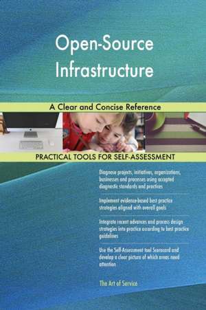 Open-Source Infrastructure A Clear and Concise Reference de Gerardus Blokdyk