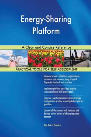 Energy-Sharing Platform A Clear and Concise Reference de Gerardus Blokdyk