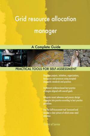 Grid resource allocation manager A Complete Guide de Gerardus Blokdyk