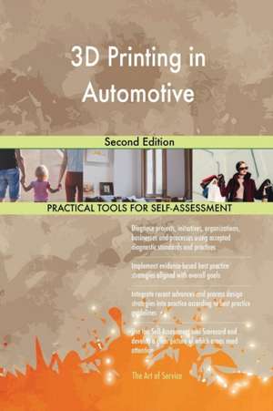 3D Printing in Automotive Second Edition de Gerardus Blokdyk