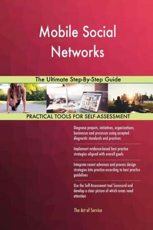 Mobile Social Networks The Ultimate Step-By-Step Guide de Gerardus Blokdyk