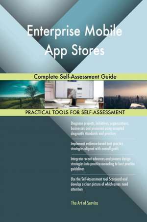 Enterprise Mobile App Stores Complete Self-Assessment Guide de Gerardus Blokdyk