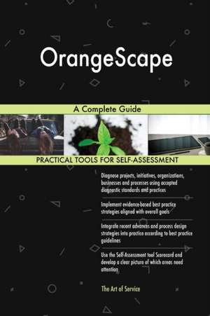 OrangeScape A Complete Guide de Gerardus Blokdyk