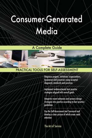 Consumer-Generated Media A Complete Guide de Gerardus Blokdyk