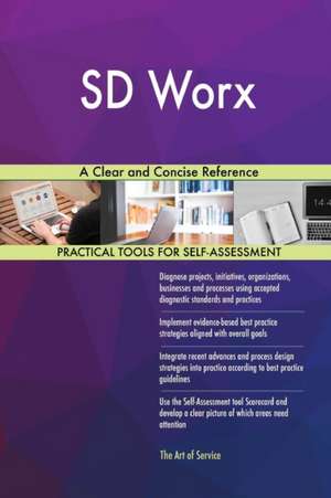 SD Worx A Clear and Concise Reference de Gerardus Blokdyk