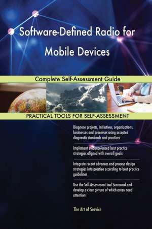 Software-Defined Radio for Mobile Devices Complete Self-Assessment Guide de Gerardus Blokdyk