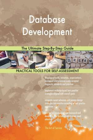 Database Development The Ultimate Step-By-Step Guide de Gerardus Blokdyk