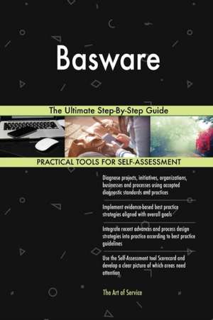 Basware The Ultimate Step-By-Step Guide de Gerardus Blokdyk