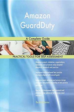Amazon GuardDuty A Complete Guide de Gerardus Blokdyk