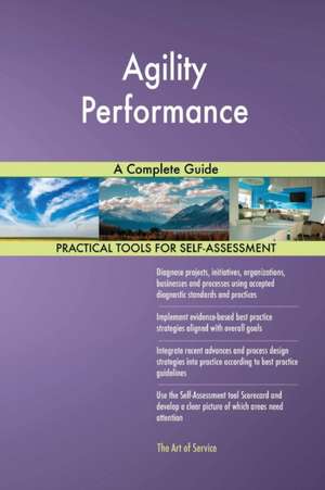 Agility Performance A Complete Guide de Gerardus Blokdyk