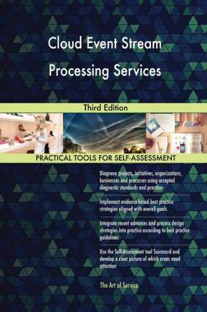 Cloud Event Stream Processing Services Third Edition de Gerardus Blokdyk