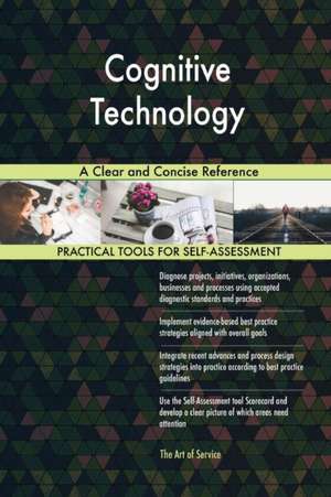Cognitive Technology A Clear and Concise Reference de Gerardus Blokdyk