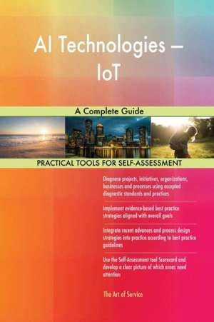 AI Technologies - IoT A Complete Guide de Gerardus Blokdyk