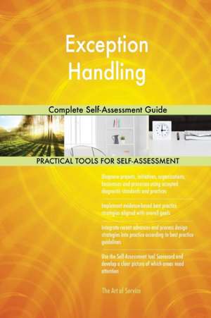 Exception Handling Complete Self-Assessment Guide de Gerardus Blokdyk