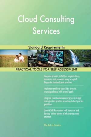 Cloud Consulting Services Standard Requirements de Gerardus Blokdyk