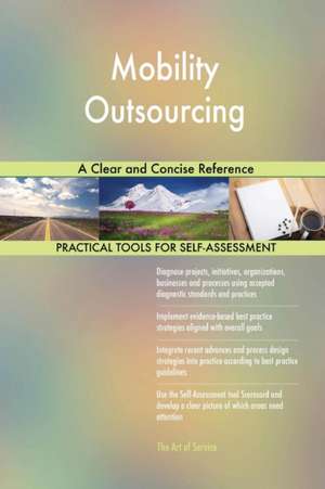 Mobility Outsourcing A Clear and Concise Reference de Gerardus Blokdyk