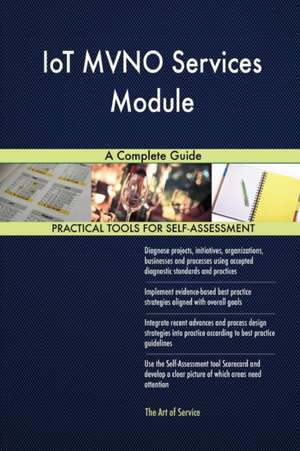 IoT MVNO Services Module A Complete Guide de Gerardus Blokdyk