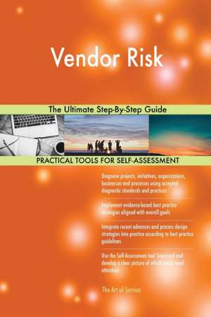 Vendor Risk The Ultimate Step-By-Step Guide de Gerardus Blokdyk