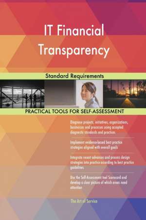IT Financial Transparency Standard Requirements de Gerardus Blokdyk