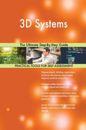3D Systems The Ultimate Step-By-Step Guide de Gerardus Blokdyk