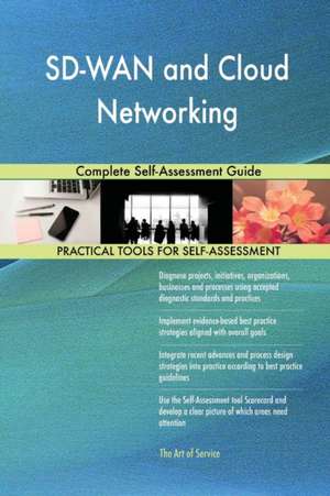 SD-WAN and Cloud Networking Complete Self-Assessment Guide de Gerardus Blokdyk