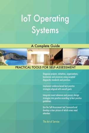 IoT Operating Systems A Complete Guide de Gerardus Blokdyk