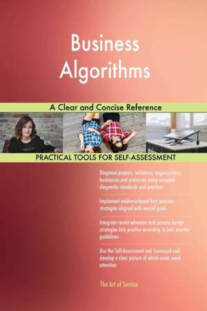Business Algorithms A Clear and Concise Reference de Gerardus Blokdyk