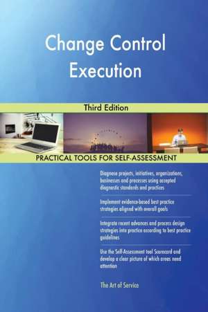 Change Control Execution Third Edition de Gerardus Blokdyk