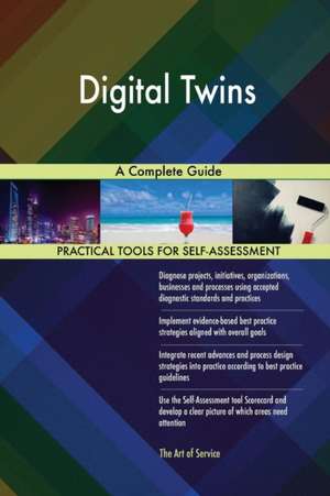 Digital Twins A Complete Guide de Gerardus Blokdyk