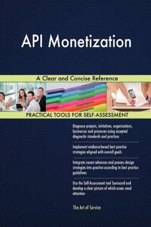 API Monetization A Clear and Concise Reference de Gerardus Blokdyk