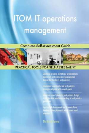 ITOM IT operations management Complete Self-Assessment Guide de Gerardus Blokdyk