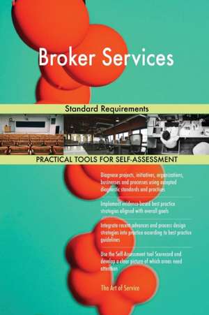 Broker Services Standard Requirements de Gerardus Blokdyk