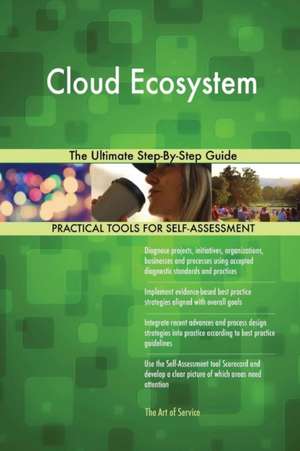 Cloud Ecosystem The Ultimate Step-By-Step Guide de Gerardus Blokdyk