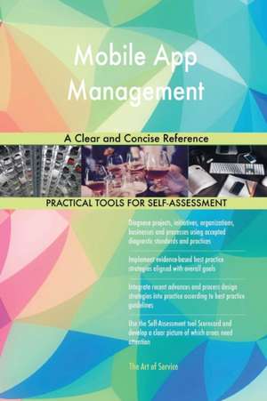 Mobile App Management A Clear and Concise Reference de Gerardus Blokdyk