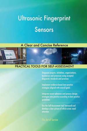 Ultrasonic Fingerprint Sensors A Clear and Concise Reference de Gerardus Blokdyk