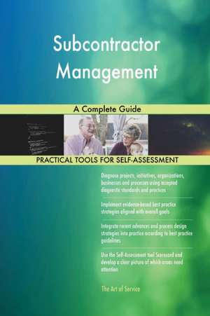 Subcontractor Management A Complete Guide de Gerardus Blokdyk