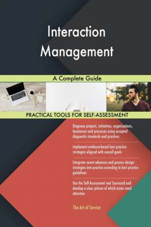 Interaction Management A Complete Guide de Gerardus Blokdyk