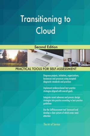 Transitioning to Cloud Second Edition de Gerardus Blokdyk