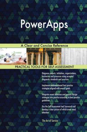 PowerApps A Clear and Concise Reference de Gerardus Blokdyk