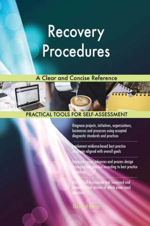 Recovery Procedures A Clear and Concise Reference de Gerardus Blokdyk