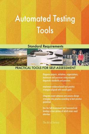 Automated Testing Tools Standard Requirements de Gerardus Blokdyk